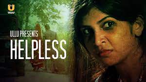 Helpless (2020) Ullu Originals