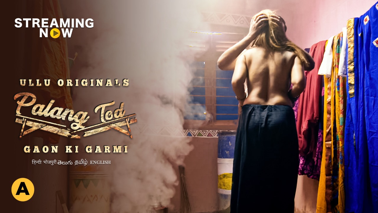 Palang Tod (Gaon Ki Garmi) (2021) Season 1 Ullu Originals
