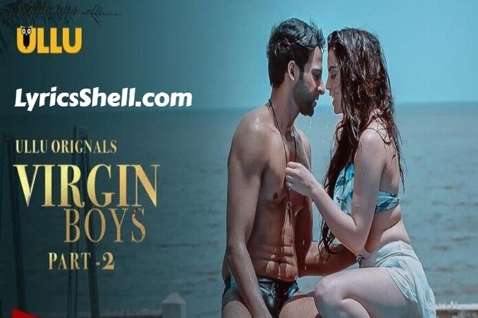 Virgin Boys Part: 2 (2020) ULLU Originals