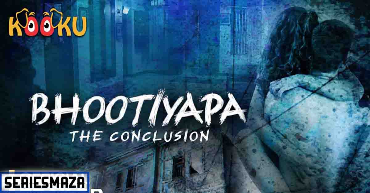 Bhootiyapa (2020) Kooku Originals