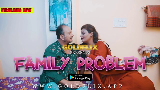 Family Problem (2021) GoldFlix Originals Uncut