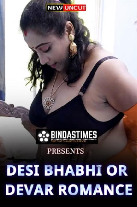 Desi Bhabhi Or Devar Romance (2022) (BindasTimes Originals) Uncut