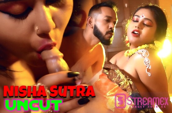 Nisha Sutra (2021) StreamexApp Originals Uncut