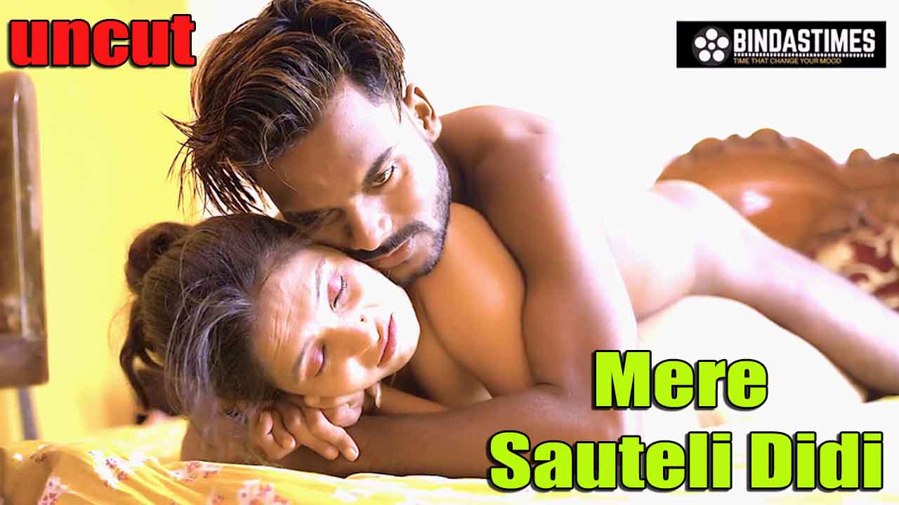 Mere Sauteli Didi (2022) (BindasTimes Originals) Uncut