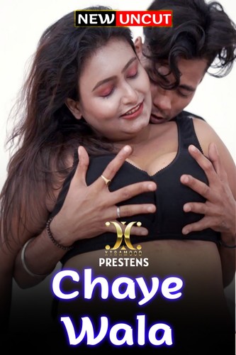 Chaye Wala (2022) (Xtramood Originals) Uncut