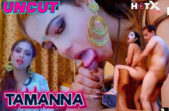 Tamanna (2022) Season 1 (HotX Originals) Uncut
