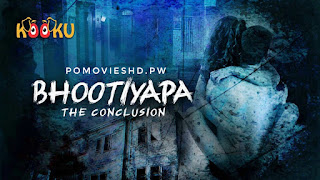 Bhootiyapa The Conclusion (2020) Kooku Originals