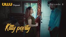Kitty Party S01 Episode 2 (2023) UllU Originals Hot Web Series