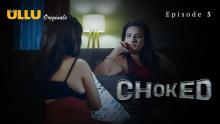 Choked – Part 2 – Episode 5 (2023) UllU Originals Hot Web Series