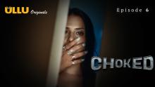 Choked – Part 2 – Episode 6 (2023) UllU Originals Hot Web Series