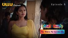 Desi Kisse (Na Umra Ki Seema Ho) Part 1 – Episode 3 (2023) UllU Originals Hot Web Series