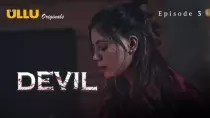 Devil Part 1 – S01E03 – 2024 – Ullu Hot Web Series